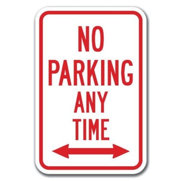 Signmission No Parking Any Time with double arrow 12inx18in Heavy Gauges, A-1218 No Parkings - Any double A-1218 No Parking Signs - Any double